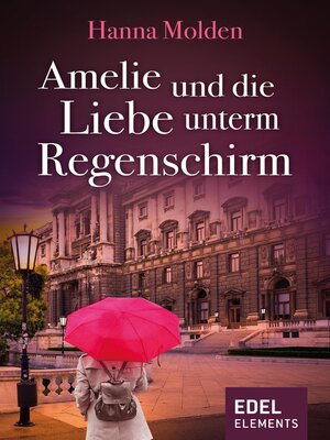 cover image of Amelie und die Liebe unterm Regenschirm